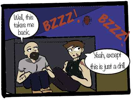 “Well, this takes me back.” Says the grey shirt man with a deadpan expression. The man with the scarred shoulder replies, “Yeah, except this is just a drill.”