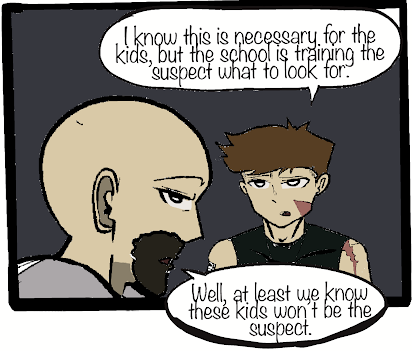 “I know this is necessary for the kids, but the school is training the suspect what to look for,” says the scarred soldier. “Well, at least we know these kids won’t be the suspect.” Replies the grey shirt veteran.