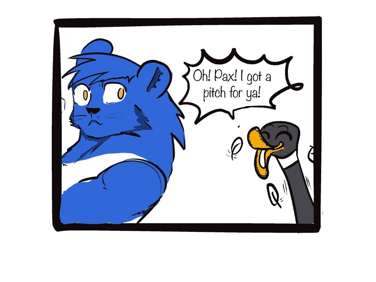 “Oh! Pax! I got a pitch for ya!”