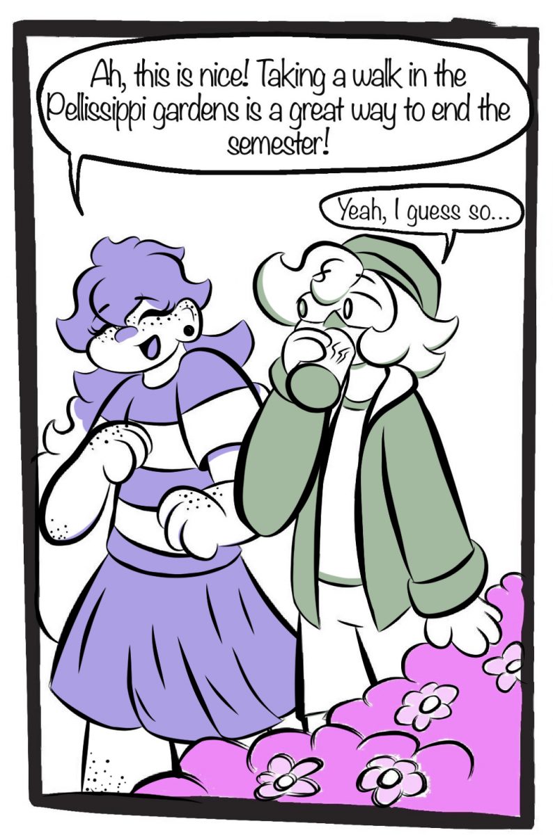 Alt Text: “Ah, this is nice! Taking a walk in the Pellissippi Gardens is a great way to end the semester!“ “Yeah, I guess so…” {murmurs Paxton}