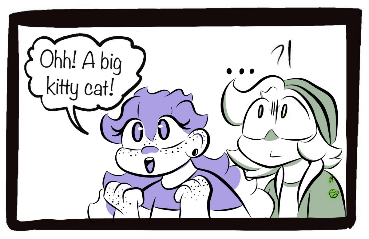 Alt text; “Aw, a big kitty cat!” {Millie says}