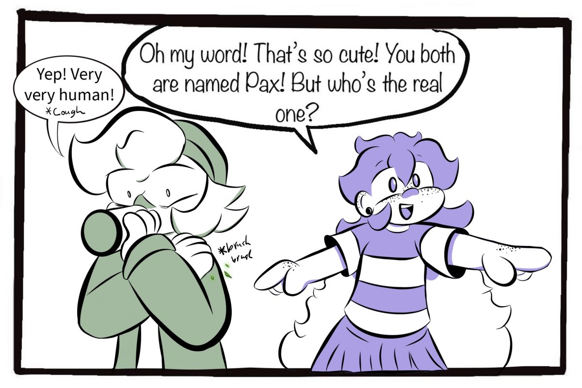 Alt text: Paxton: “Yep! Very very human! *cough*” Millie: “Oh my word! That’s so cute! You both are named packs! But who’s the real one?”