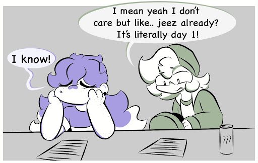Pax: I mean yeah I don’t care but like.. jeez already? It’s day 1! Millie: I know!