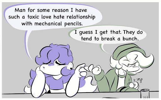 Millie: Man for some reason I have such a toxic love hate relationship with mechanical pencils. Pax: I guess I get that. They do tend to break a bunch.