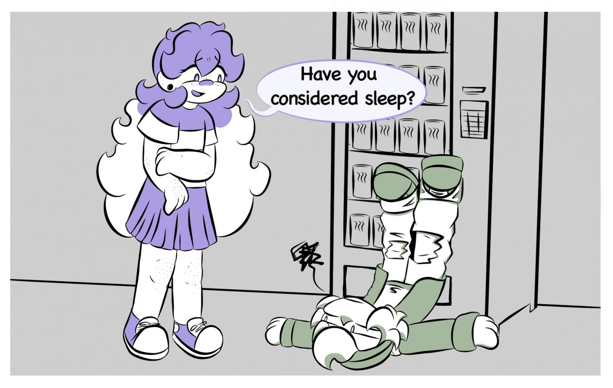 Millie: Have you considered sleep?